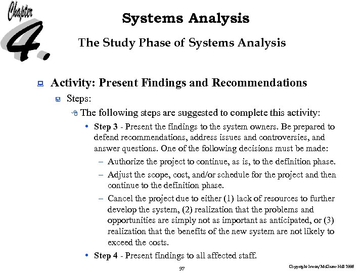 Systems Analysis The Study Phase of Systems Analysis : Activity: Present Findings and Recommendations