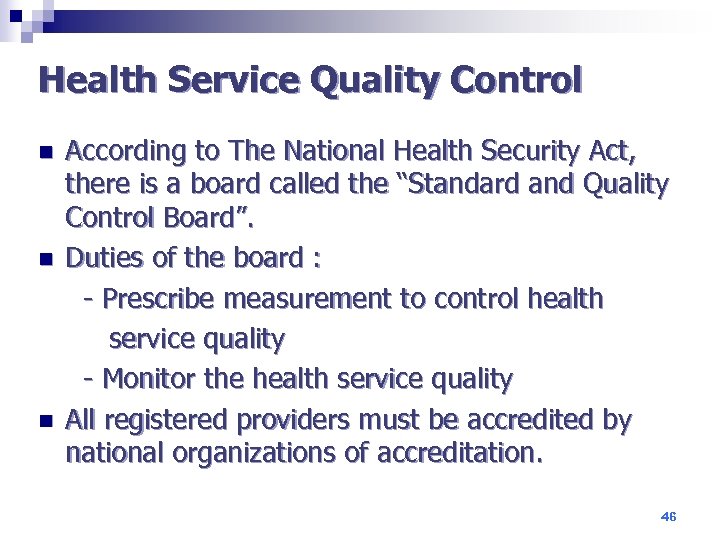 Health Service Quality Control n n n According to The National Health Security Act,