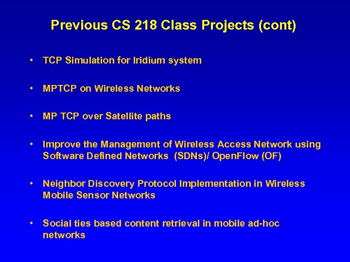Previous CS 218 Class Projects (cont) • TCP Simulation for Iridium system • MPTCP
