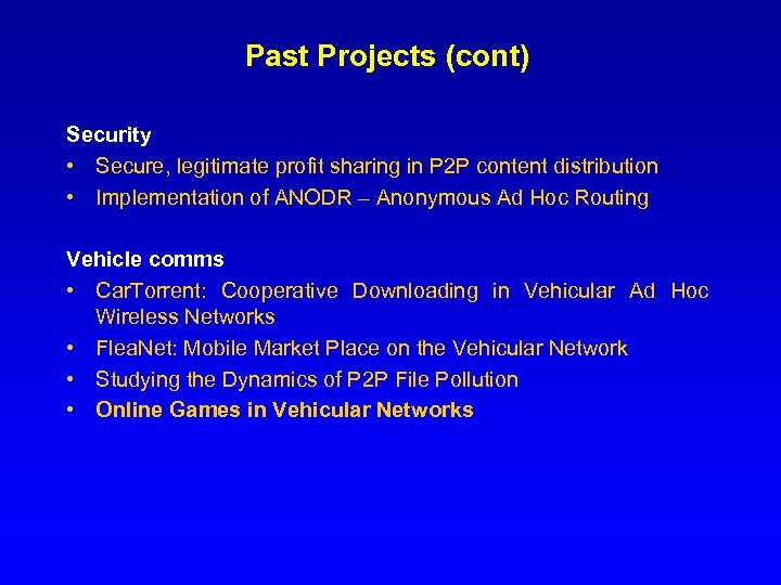 Past Projects (cont) Security • Secure, legitimate profit sharing in P 2 P content