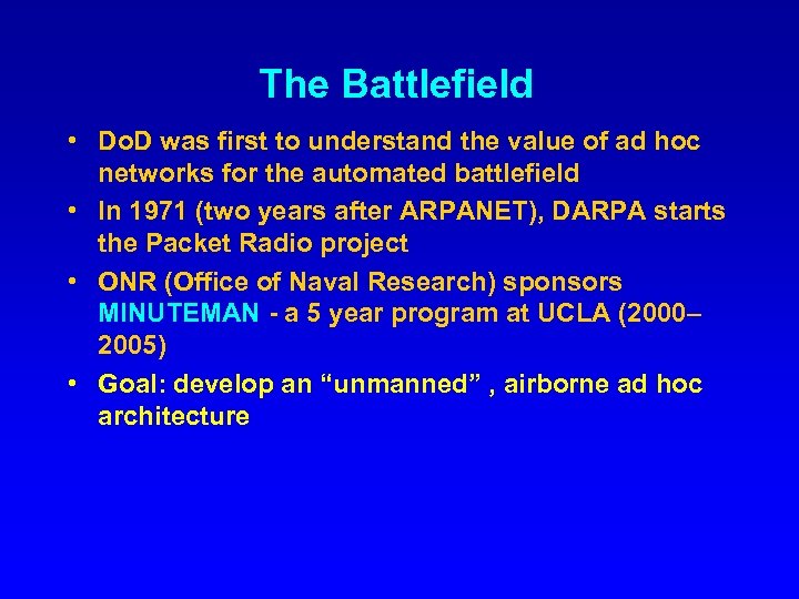 The Battlefield • Do. D was first to understand the value of ad hoc