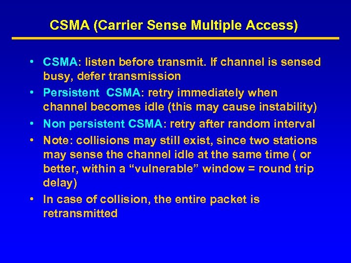 CSMA (Carrier Sense Multiple Access) • CSMA: listen before transmit. If channel is sensed