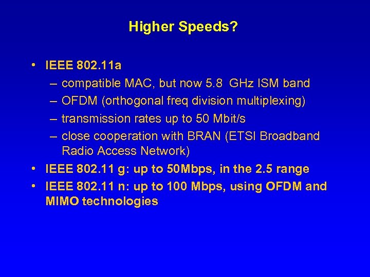 Higher Speeds? • IEEE 802. 11 a – compatible MAC, but now 5. 8