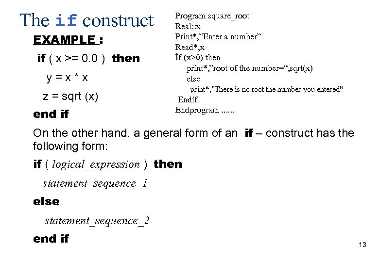 The if construct EXAMPLE : if ( x >= 0. 0 ) then y