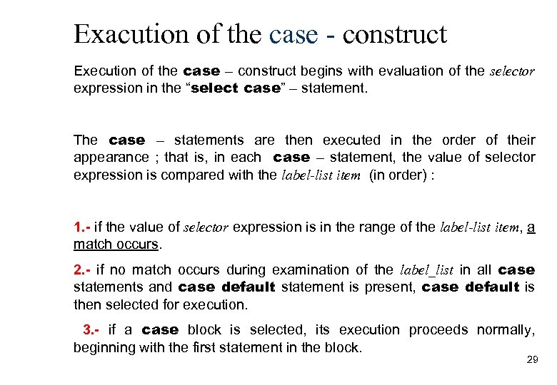 Exacution of the case - construct Execution of the case – construct begins with