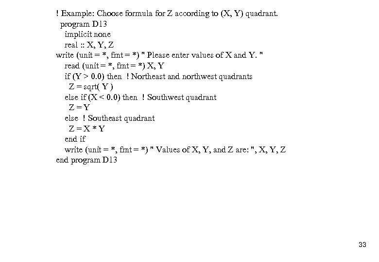 ! Example: Choose formula for Z according to (X, Y) quadrant. program D 13