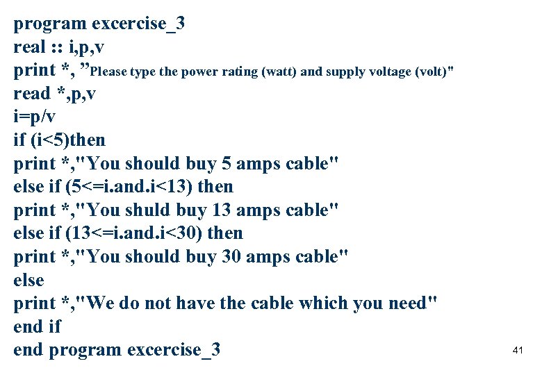 program excercise_3 real : : i, p, v print *, ”Please type the power