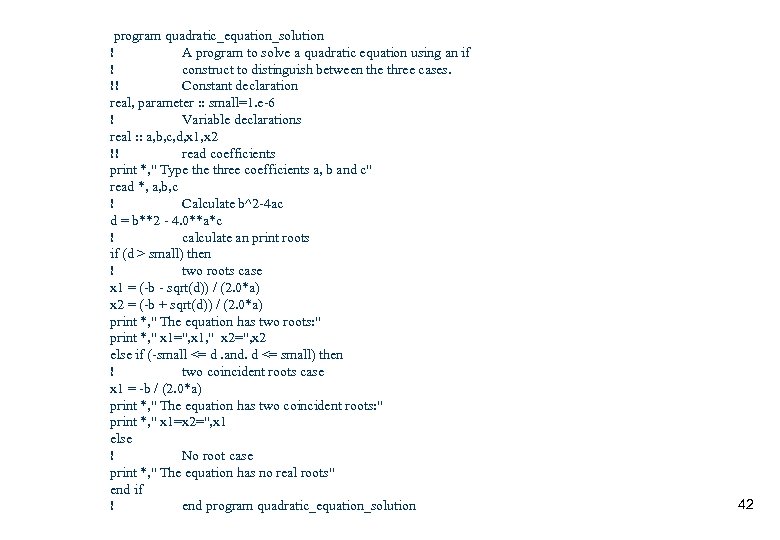  program quadratic_equation_solution ! A program to solve a quadratic equation using an if