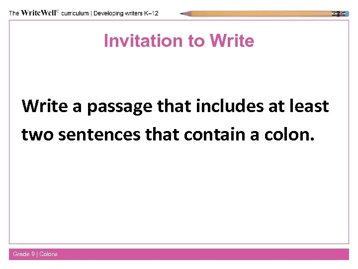 Invitation to Write a passage that includes at least two sentences that contain a