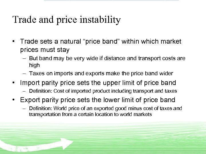 Trade and price instability • Trade sets a natural “price band” within which market