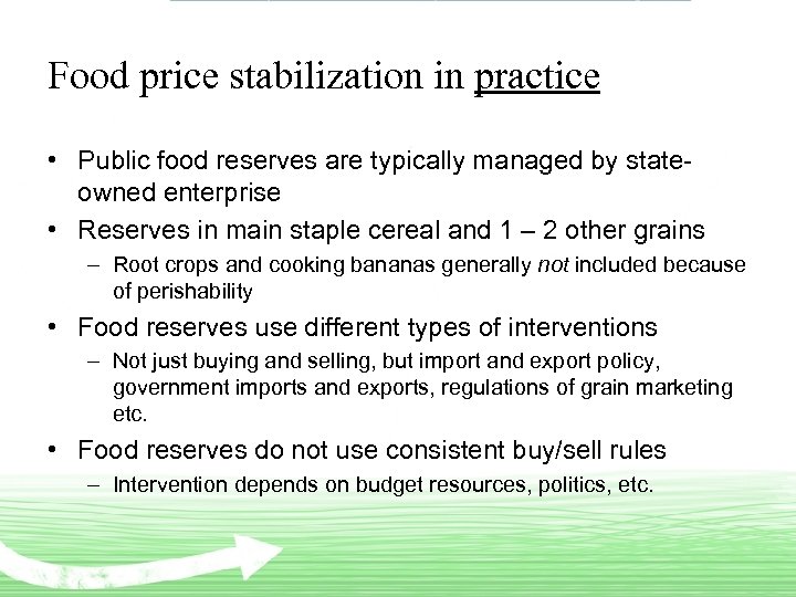 Food price stabilization in practice • Public food reserves are typically managed by stateowned