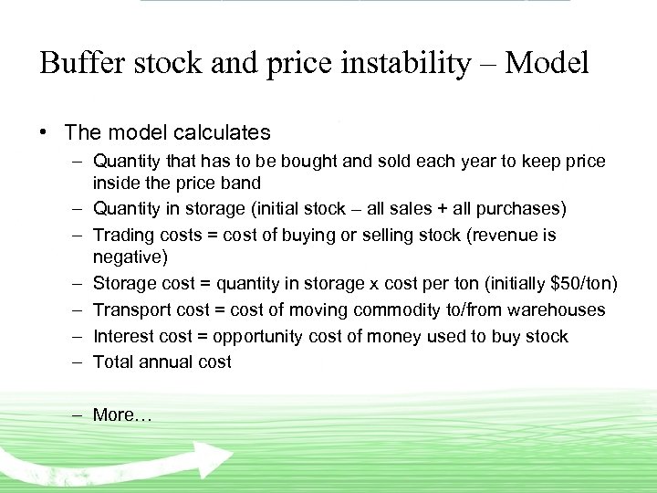 Buffer stock and price instability – Model • The model calculates – Quantity that