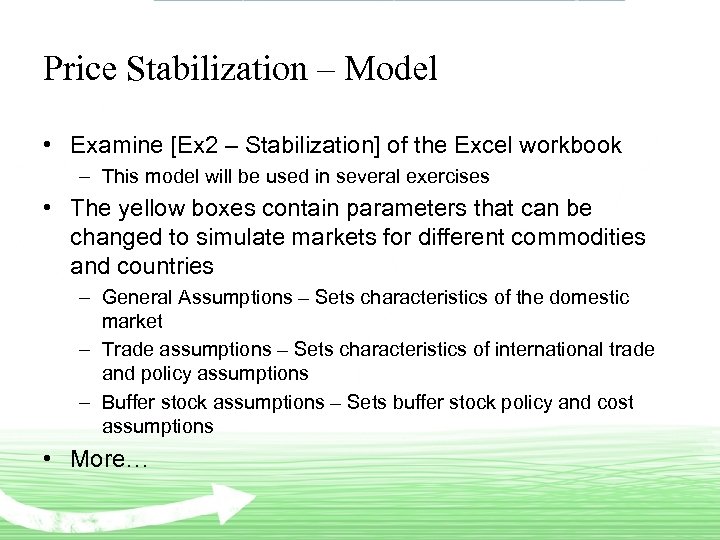 Price Stabilization – Model • Examine [Ex 2 – Stabilization] of the Excel workbook