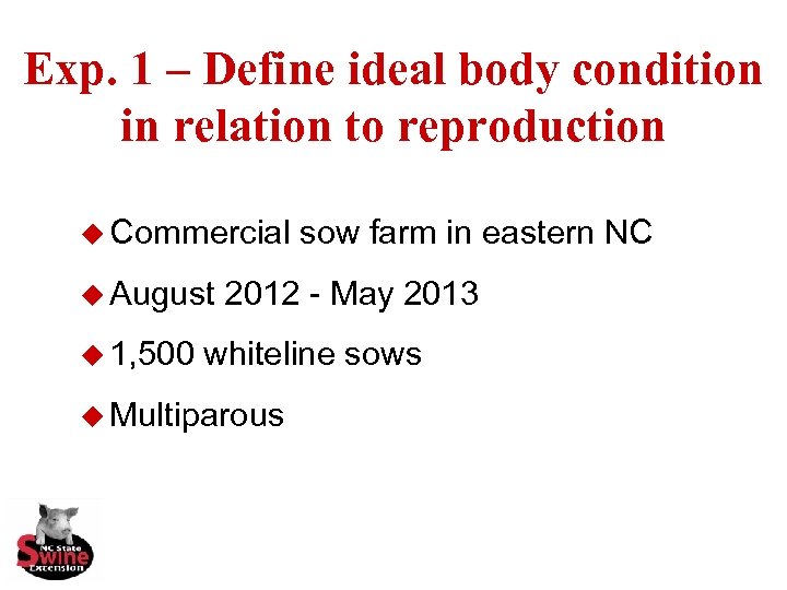 Exp. 1 – Define ideal body condition in relation to reproduction u Commercial u