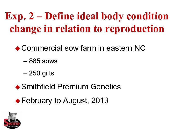 Exp. 2 – Define ideal body condition change in relation to reproduction u Commercial