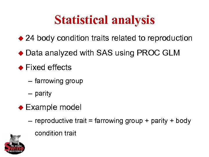 Statistical analysis u 24 body condition traits related to reproduction u Data analyzed with