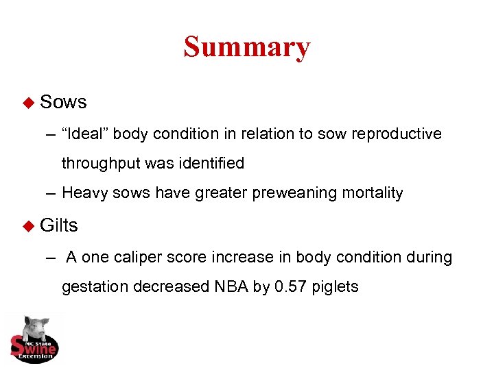 Summary u Sows – “Ideal” body condition in relation to sow reproductive throughput was