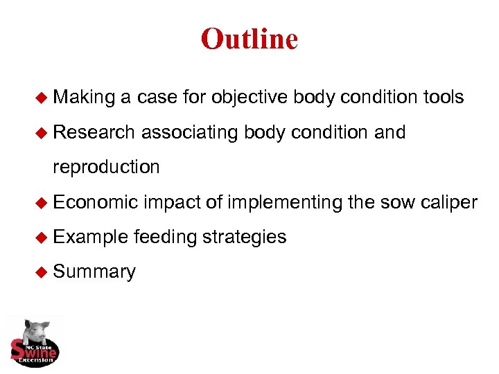 Outline u Making a case for objective body condition tools u Research associating body