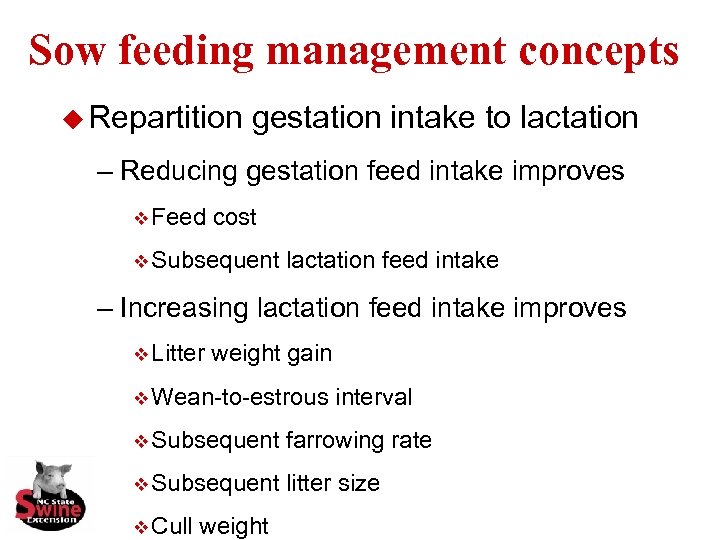 Sow feeding management concepts u Repartition gestation intake to lactation – Reducing gestation feed