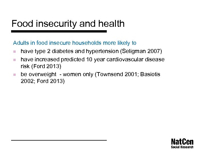 Food insecurity and health Adults in food insecure households more likely to n have