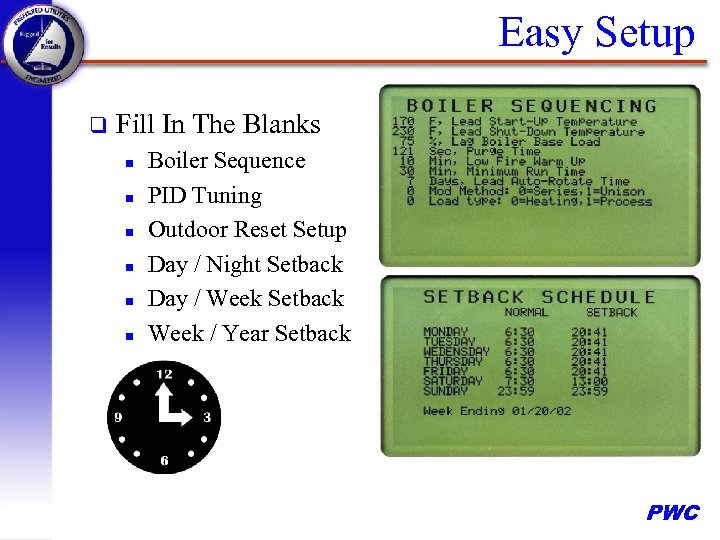 Easy Setup q Fill In The Blanks n n n Boiler Sequence PID Tuning