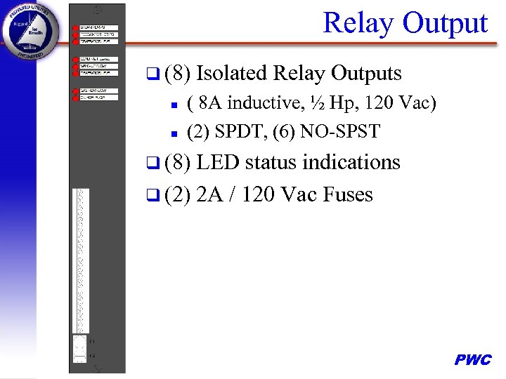 Relay Output q (8) n n Isolated Relay Outputs ( 8 A inductive, ½