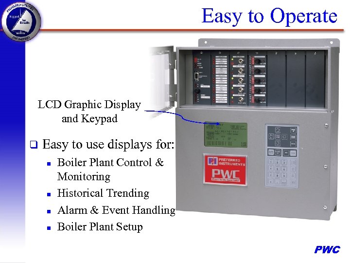 Easy to Operate LCD Graphic Display and Keypad q Easy to use displays for: