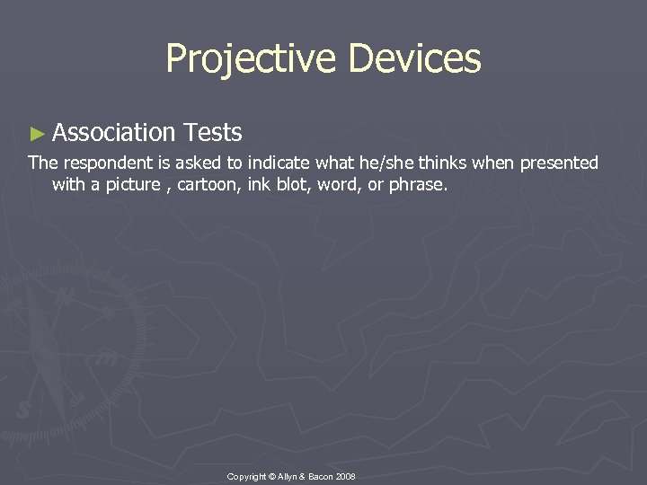 Projective Devices ► Association Tests The respondent is asked to indicate what he/she thinks