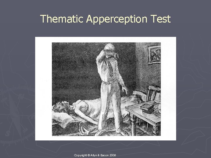 Thematic Apperception Test Copyright © Allyn & Bacon 2008 