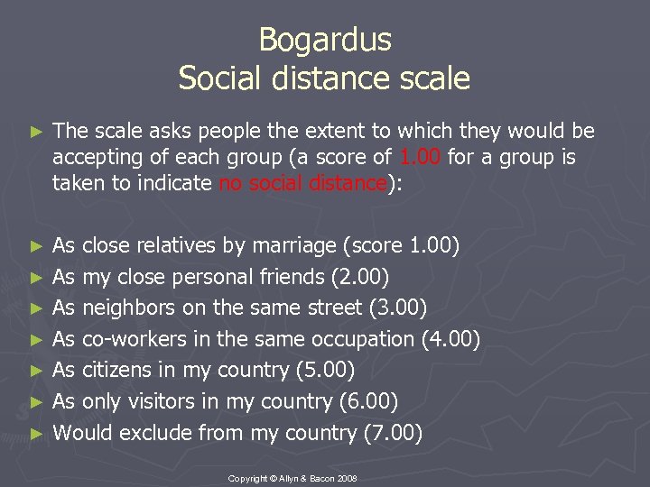 Bogardus Social distance scale ► The scale asks people the extent to which they