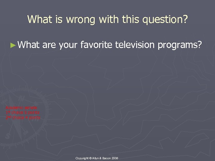 What is wrong with this question? ► What are your favorite television programs? Academic