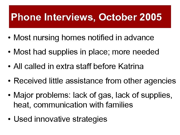 Phone Interviews, October 2005 • Most nursing homes notified in advance • Most had