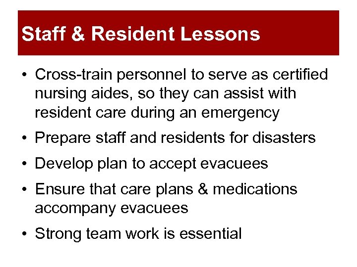 Staff & Resident Lessons • Cross-train personnel to serve as certified nursing aides, so