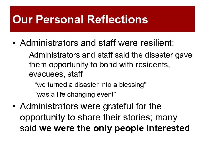 Our Personal Reflections • Administrators and staff were resilient: Administrators and staff said the