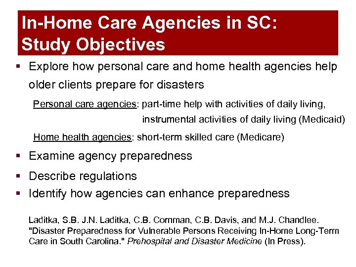 In-Home Care Agencies in SC: Study Objectives § Explore how personal care and home