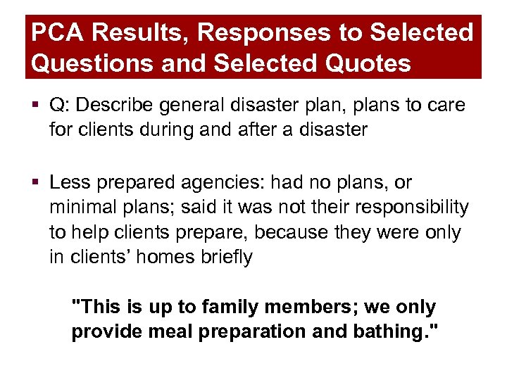 PCA Results, Responses to Selected Questions and Selected Quotes § Q: Describe general disaster