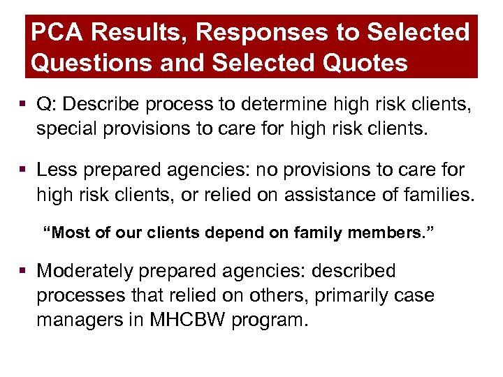 PCA Results, Responses to Selected Questions and Selected Quotes § Q: Describe process to