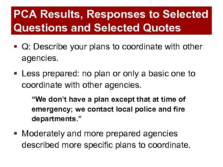 PCA Results, Responses to Selected Questions and Selected Quotes § Q: Describe your plans