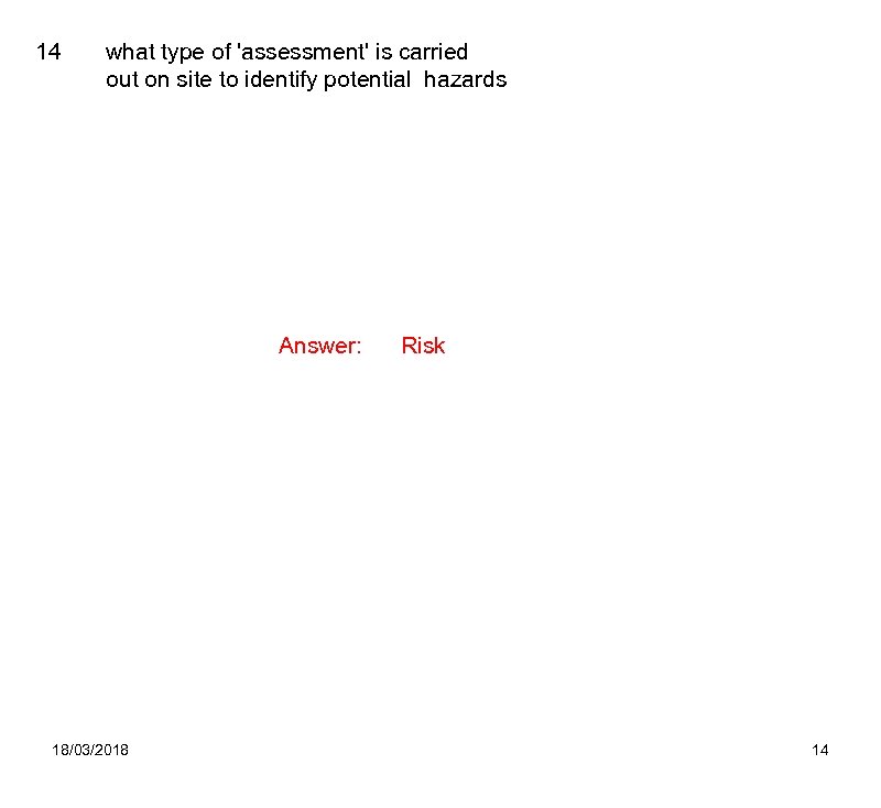 14 what type of 'assessment' is carried out on site to identify potential hazards