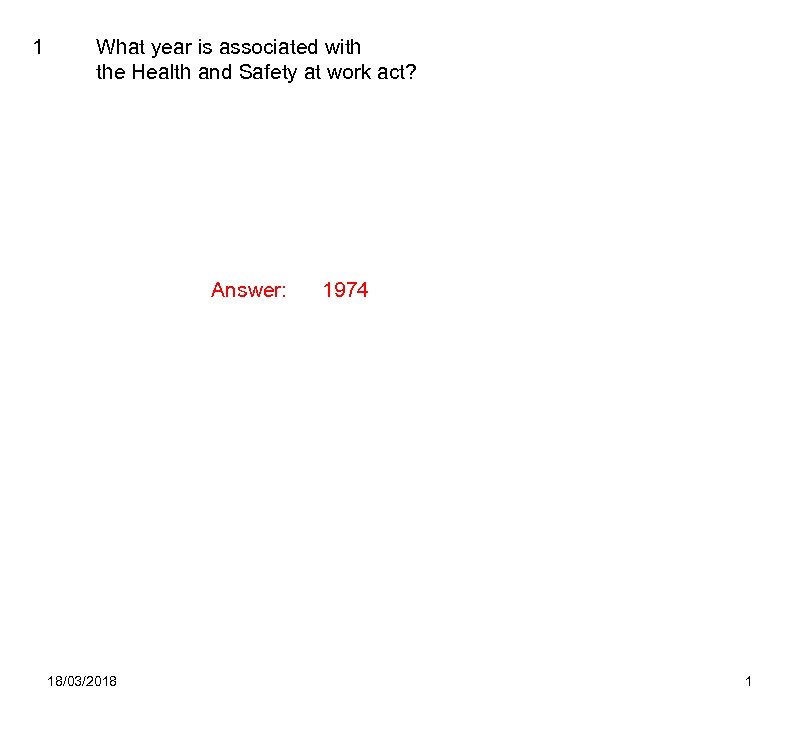 1 What year is associated with the Health and Safety at work act? Answer: