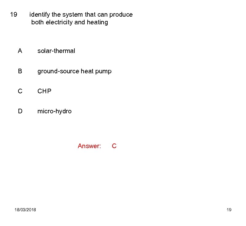identify the system that can produce both electricity and heating 19 A solar-thermal B