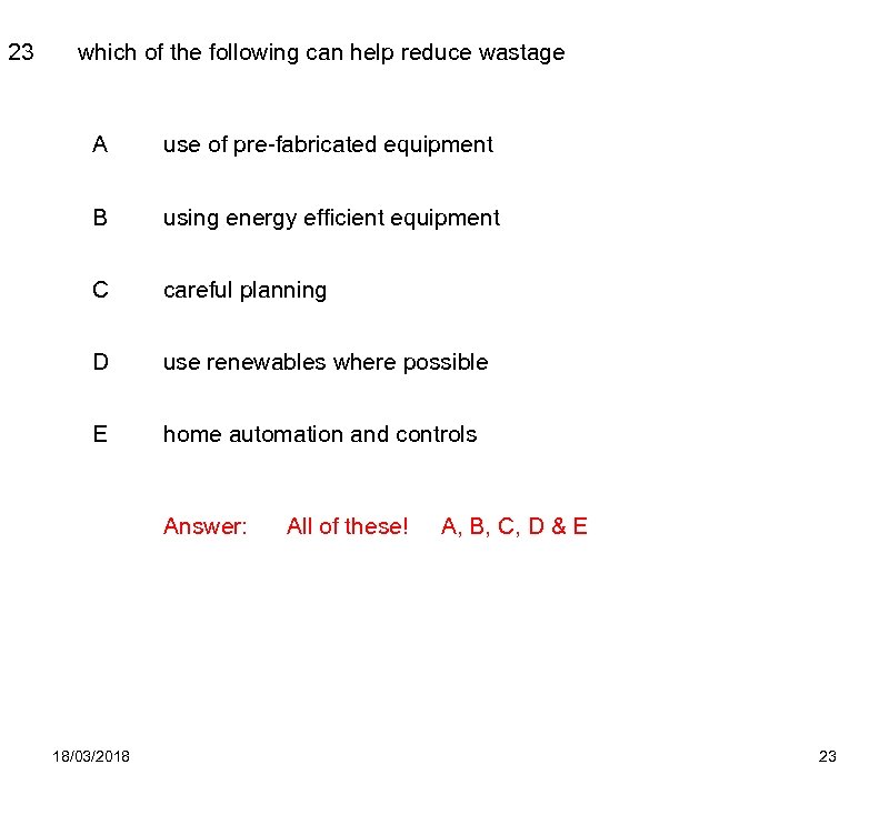 23 which of the following can help reduce wastage A use of pre-fabricated equipment