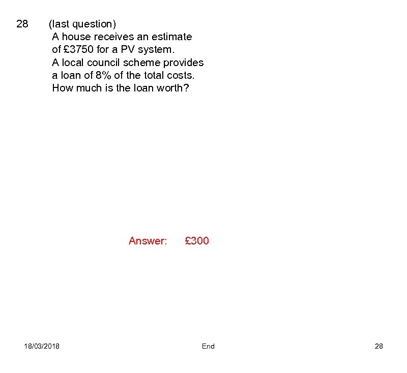 28 (last question) A house receives an estimate of £ 3750 for a PV