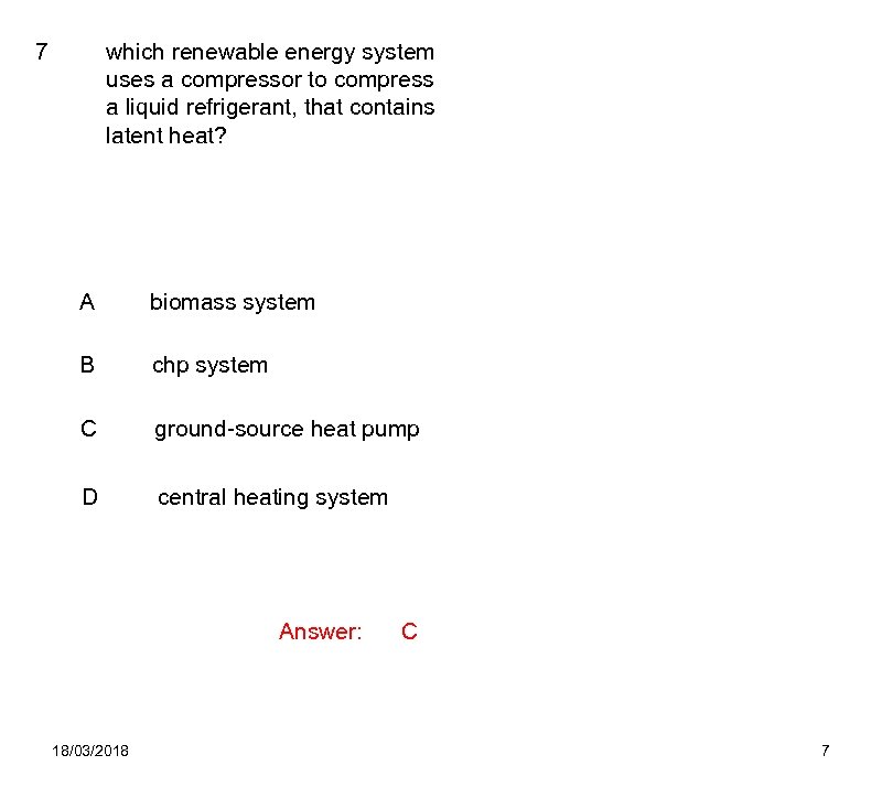 7 which renewable energy system uses a compressor to compress a liquid refrigerant, that