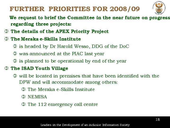 FURTHER PRIORITIES FOR 2008/09 We request to brief the Committee in the near future