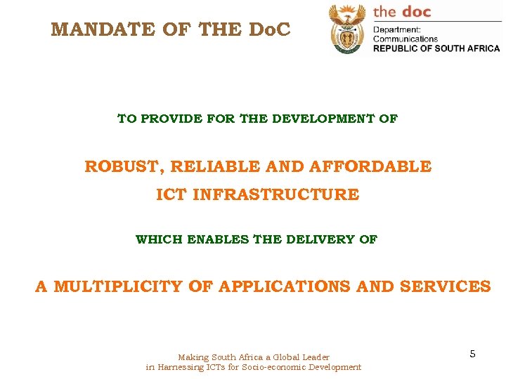 MANDATE OF THE Do. C TO PROVIDE FOR THE DEVELOPMENT OF ROBUST, RELIABLE AND