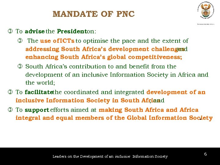 MANDATE OF PNC ) To advise the Presidenton: ) The use of ICTs to