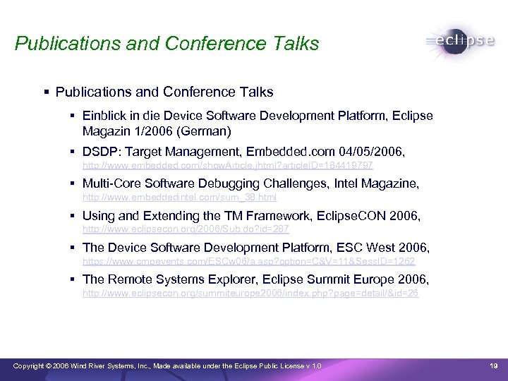 Publications and Conference Talks Einblick in die Device Software Development Platform, Eclipse Magazin 1/2006