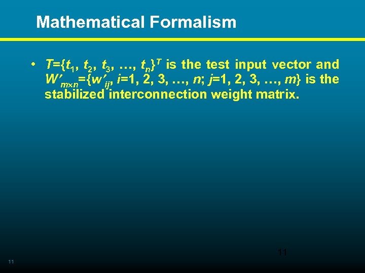  Mathematical Formalism • T={t 1, t 2, t 3, …, tn}T is the