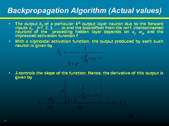 Backpropagation Algorithm (Actual values) • • • The output bk of a particular kth